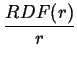 $\displaystyle {\frac{{RDF(r)}}{{r}}}$