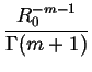 $\displaystyle {\frac{{R_{0}^{-m-1}}}{{\Gamma (m+1)}}}$