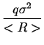 $\displaystyle {\frac{{q\sigma ^{2}}}{{<R>}}}$