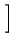 $\displaystyle \left.\vphantom{ 8-q^{2}R_{0}^{2}\left( hq^{2}R_{0}^{2}m(m+1)-4\right) (m-1)(m-2)}\right]$