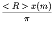 $\displaystyle {\frac{{<R>x(m)}}{{\pi }}}$