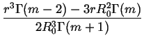 $\displaystyle {\frac{{r^{3}\Gamma (m-2)-3rR_{0}^{2}\Gamma (m)}}{{2R_{0}^{3}\Gamma (m+1)}}}$