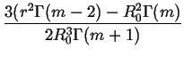 $\displaystyle {\frac{{3(r^{2}\Gamma (m-2)-R_{0}^{2}\Gamma (m)}}{{2R_{0}^{3}\Gamma (m+1)}}}$