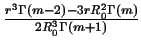 $ {\frac{{r^{3}\Gamma (m-2)-3rR_{0}^{2}\Gamma (m)}}{{2R_{0}^{3}\Gamma (m+1)}}}$