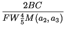 $\displaystyle {\frac{{2BC}}{{FW\frac{4}{5}M(a_{2},a_{3})}}}$