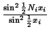 $ {\frac{{\sin ^{2}\frac{1}{2}N_{i}x_{i}}}{{\sin ^{2}\frac{1}{2}x_{i}}}}$